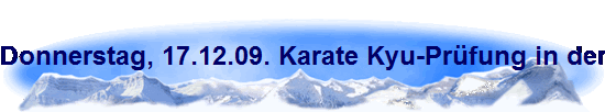 Donnerstag, 17.12.09. Karate Kyu-Pr�fung in der TH der Von-Bodelschwingh-Strasse.