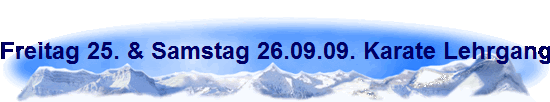 Freitag 25. & Samstag 26.09.09. Karate Lehrgang mit Sensei Ochi in Hennef. Alev Korkmaz legt die Pr�fung zum 1. Dan ab.