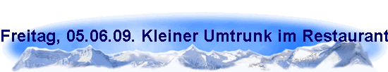 Freitag, 05.06.09. Kleiner Umtrunk im Restaurant "Kroatia" in K�ln-H�henhaus.