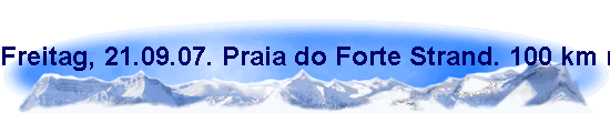 Freitag, 21.09.07. Praia do Forte Strand. 100 km n�rdlich von Salvador