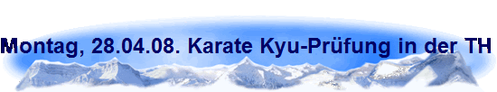 Montag, 28.04.08. Karate Kyu-Pr�fung in der TH Von-Bodelschwingh-Str.