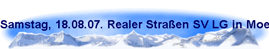 Samstag, 18.08.07. Realer Stra�en SV LG in Moers