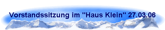 Vorstandssitzung im "Haus Klein" 27.03.06